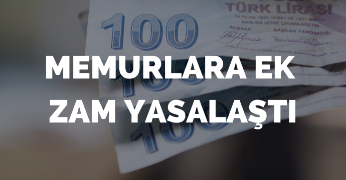 Memurlara ek zam yasalaştı