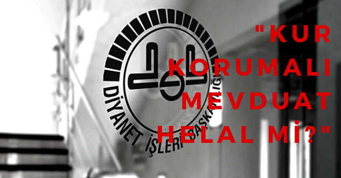 Diyanet İşleri Başkanlığı'ndan "Kur korumalı mevduat helal mi?"