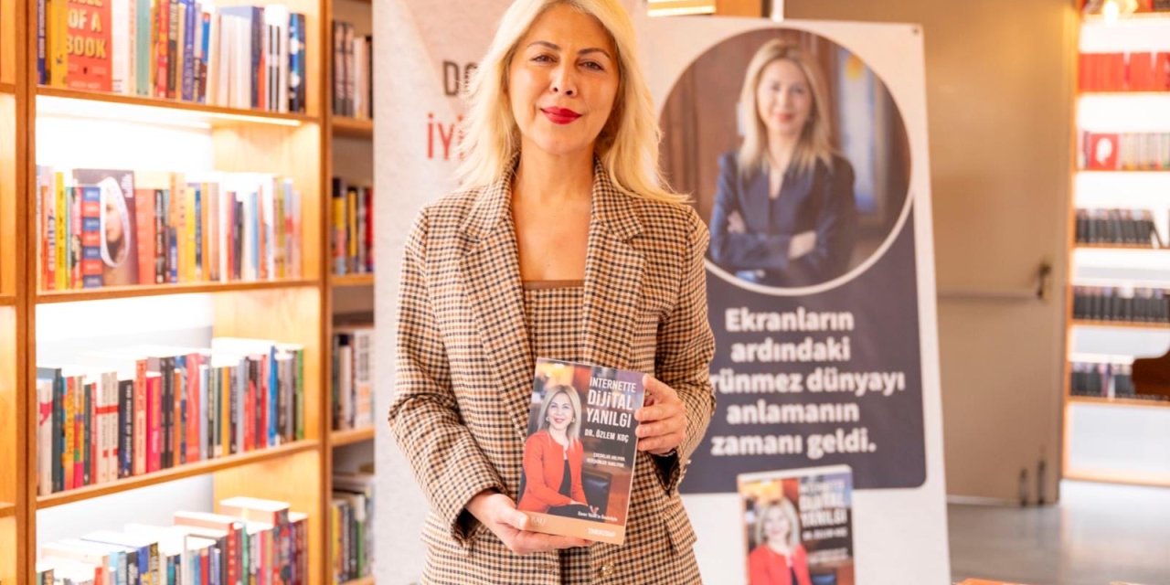 Dr. Özlem Koç’tan Dijital Çağın Çocuklarına Rehber: “İnternette Dijital Yanılgı” Tanıtıldı