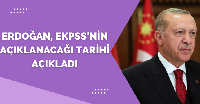 Erdoğan, EKPSS'nin açıklanacağı tarihi açıkladı