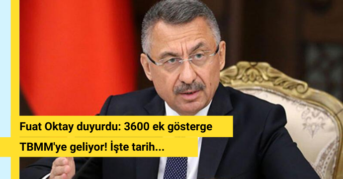 Fuat Oktay duyurdu: 3600 ek gösterge TBMM'ye geliyor! İşte tarih...