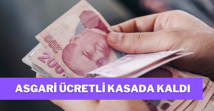 Asgari ücretli kasada kaldı