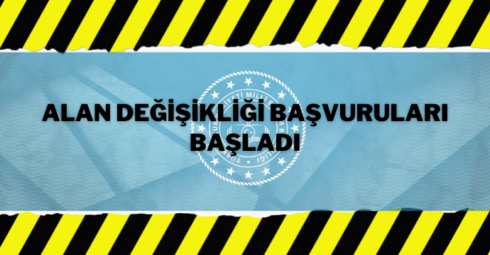 Alan değişikliği başvuruları başladı