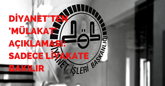 Diyanet'ten 'mülakat' açıklaması: Sadece liyakate bakılır