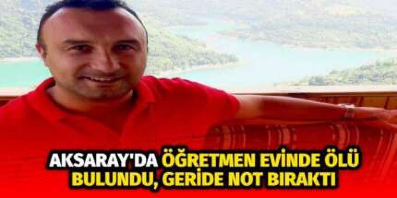 Öğretmen Hayatına Son Verdi: İntihar Notundaki O İfadeler Üzüntüye Boğdu
