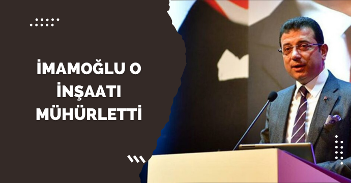 İmamoğlu o inşaatı mühürletti