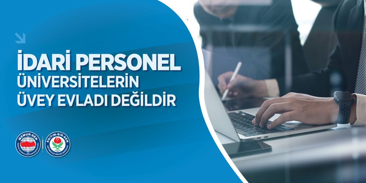 Eğitim Bir Sen'den Döner Sermaye Eleştirisi; İdari Personel Üniversitelerin Üvey Evladı Değildir!