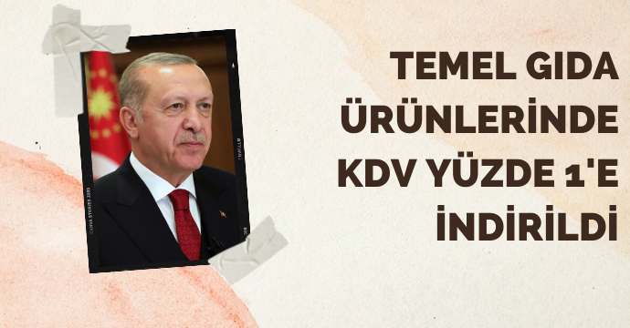 Temel gıda ürünlerinde KDV yüzde 1'e indirildi