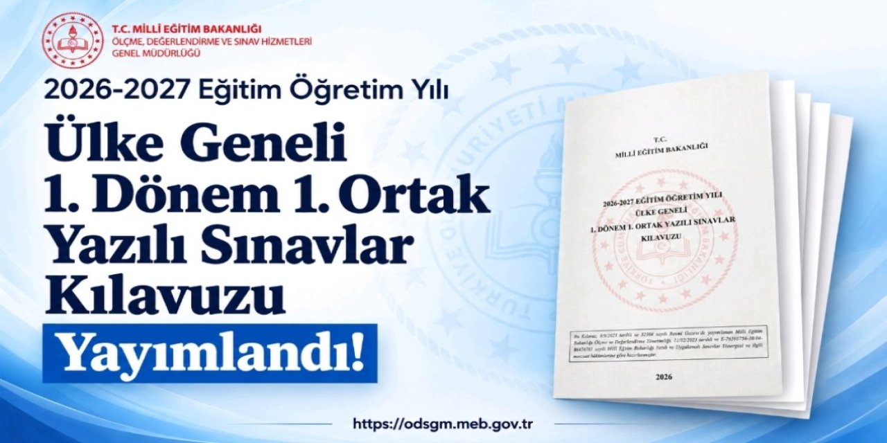Birinci dönem birinci ortak yazılı sınavlarının uygulanmasına ilişkin kılavuz yayımlandı