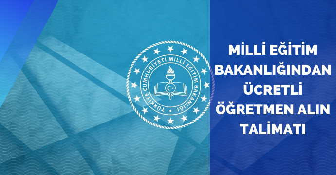 Milli Eğitim Bakanlığından ücretli öğretmen alın talimatı