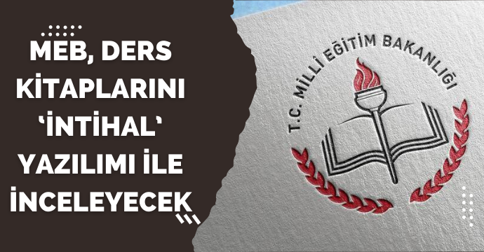 MEB, Ders Kitaplarını ‘İntihal’ Yazılımı İle İnceleyecek
