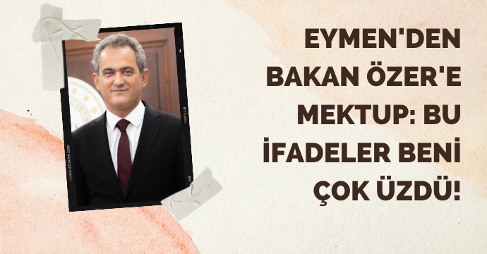 Eymen'den Bakan Özer'e mektup: Bu ifadeler beni çok üzdü!
