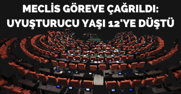 Meclis göreve çağrıldı: Uyuşturucu yaşı 12'ye düştü