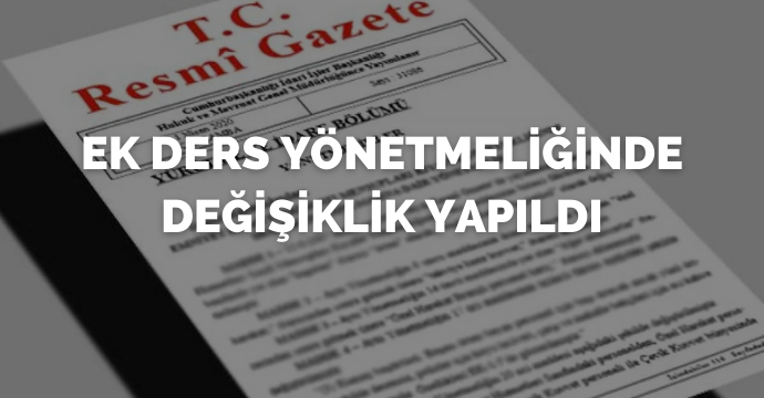 Ek ders yönetmeliğinde değişiklik yapıldı