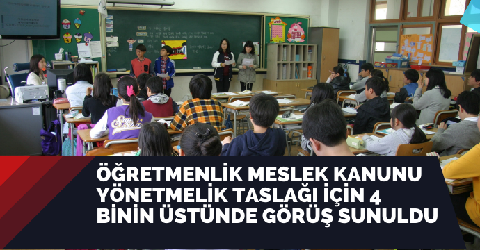 Öğretmenlik Meslek Kanunu yönetmelik taslağı için 4 binin üstünde görüş sunuldu