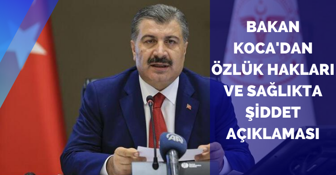 Bakan Koca'dan özlük hakları ve sağlıkta şiddet açıklaması