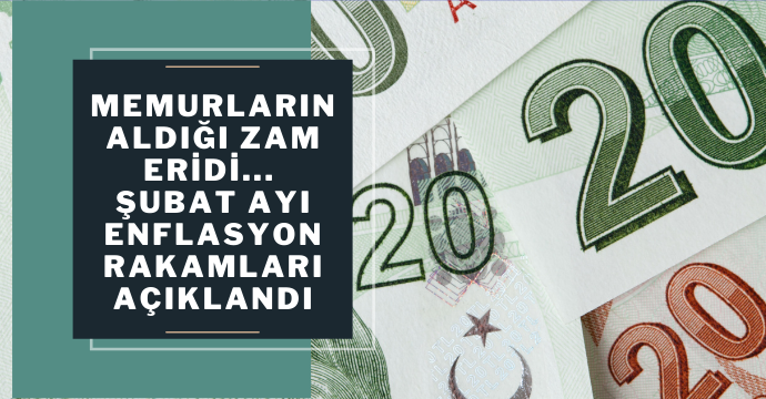 Memurların aldığı zam eridi... Şubat ayı Enflasyon rakamları açıklandı