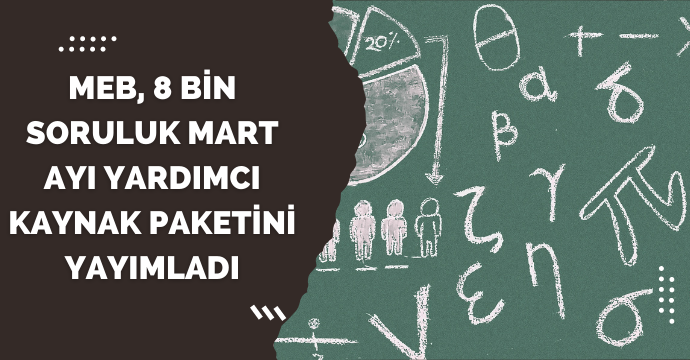 MEB, 8 bin soruluk mart ayı yardımcı kaynak paketini yayımladı