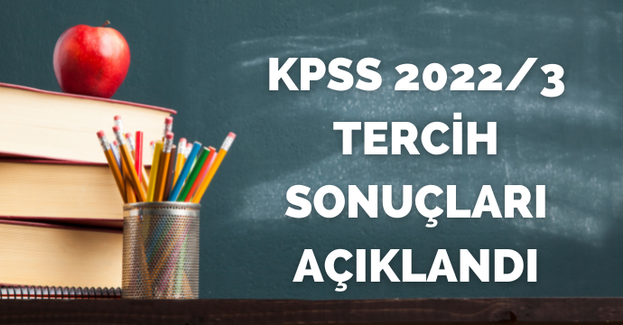 KPSS 2022/3 tercih sonuçları açıklandı