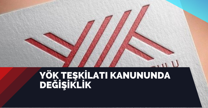 YÖK Teşkilatı Kanununda Değişiklik