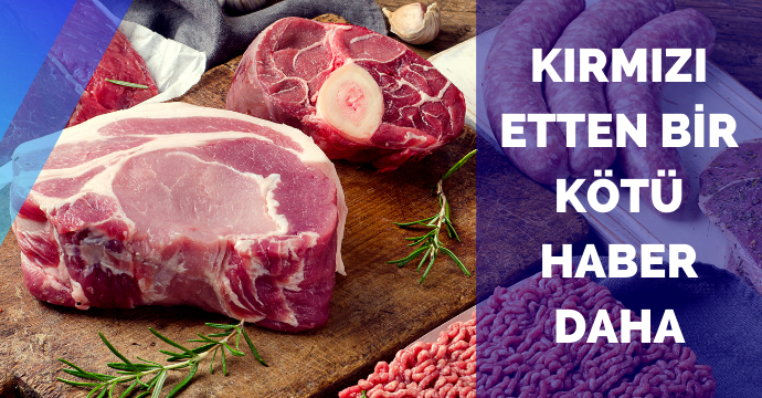 Kırmızı etten bir kötü haber daha