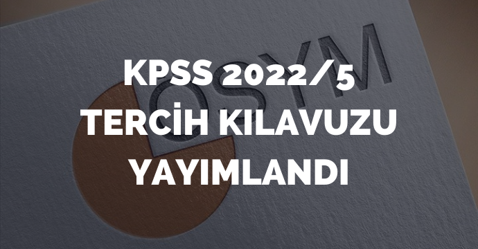 KPSS 2022/5 tercih kılavuzu yayımlandı