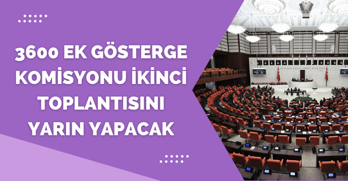 3600 Ek Gösterge Komisyonu ikinci toplantısını yarın yapacak