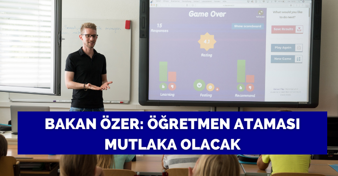 Bakan Özer: Öğretmen ataması mutlaka olacak