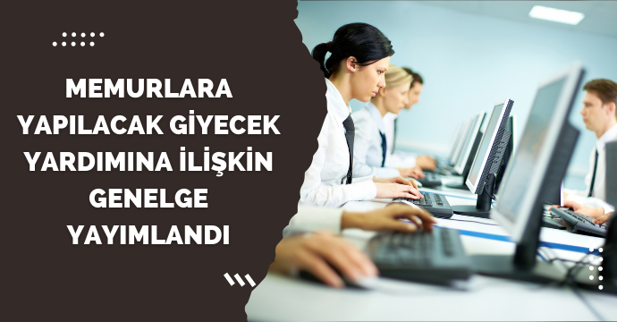 Memurlara yapılacak giyecek yardımına ilişkin genelge yayımlandı