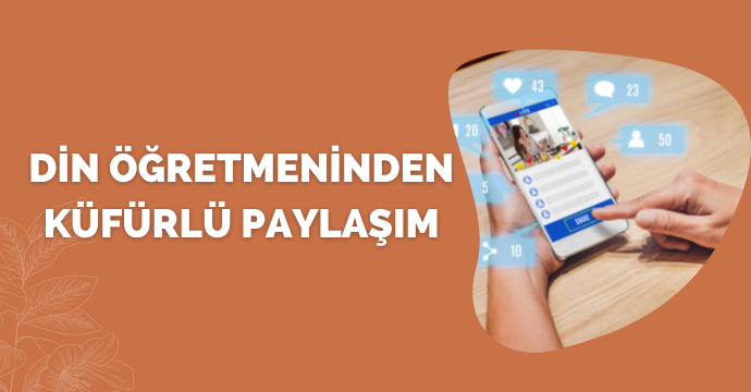 Din öğretmeninden küfürlü paylaşım