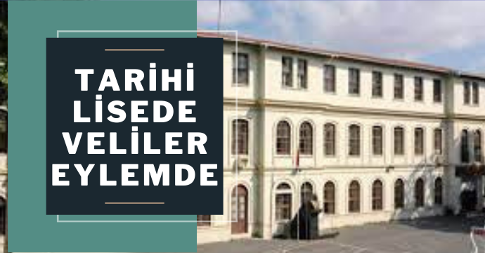 Tarihi lisede veliler eylemde