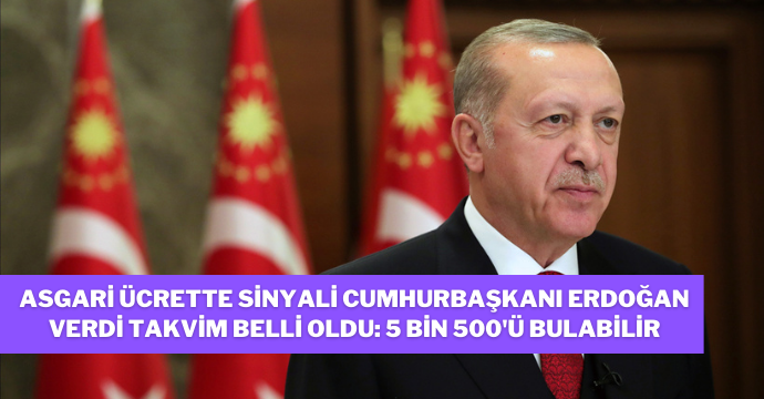 Asgari ücrette sinyali Cumhurbaşkanı Erdoğan verdi takvim belli oldu: 5 bin 500'ü bulabilir