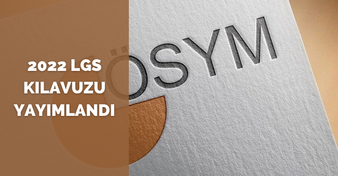 2022 LGS Kılavuzu yayımlandı