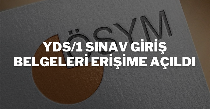 YDS/1 sınav giriş belgeleri erişime açıldı
