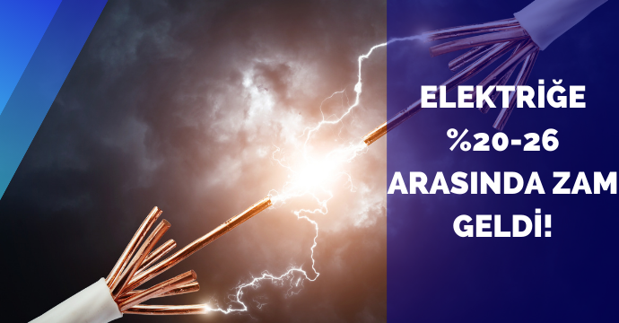 Elektriğe %20-26 arasında zam geldi!