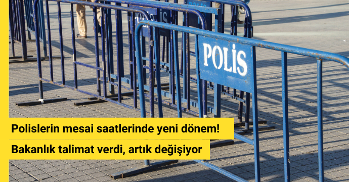 Polislerin mesai saatlerinde yeni dönem! Bakanlık talimat verdi, artık değişiyor
