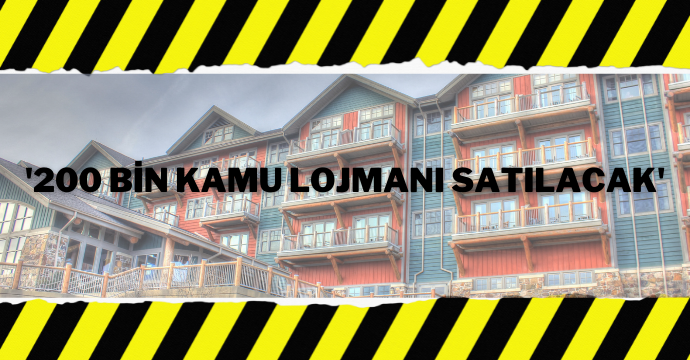 '200 bin kamu lojmanı satılacak'