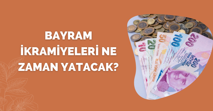 Bayram ikramiyeleri ne zaman yatacak?