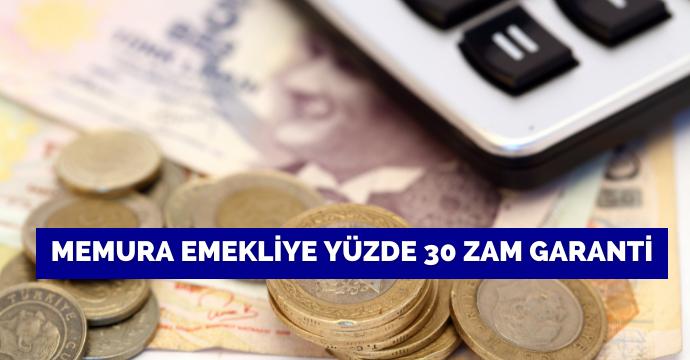 Memura emekliye yüzde 30 zam garanti