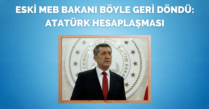 Eski MEB Bakanı böyle geri döndü: Atatürk hesaplaşması