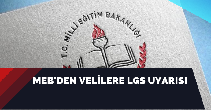 MEB'den velilere LGS uyarısı