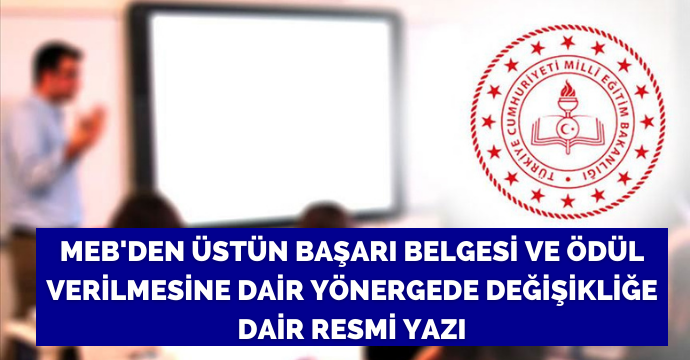 MEB'den Üstün Başarı Belgesi ve Ödül Verilmesine Dair Yönergede değişikliğe dair resmi yazı