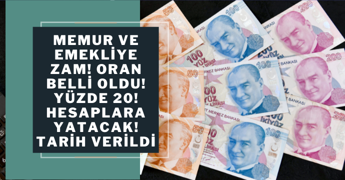 Memur ve emekliye zam! Oran belli oldu! Yüzde 20! Hesaplara yatacak! Tarih verildi