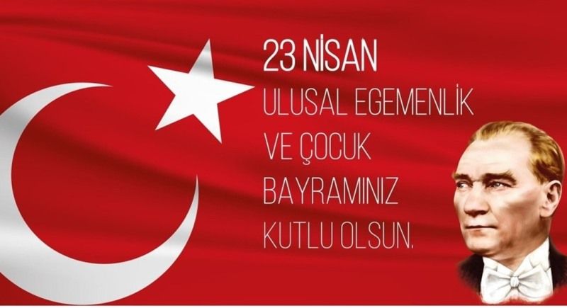 23 Nisan Ulusal Egemenlik ve Çocuk Bayramı kutlu olsun