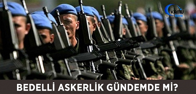 Bedelli Askerlikte Son Durum!