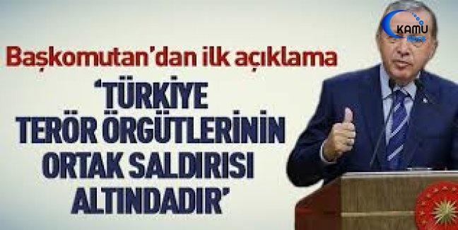 Türkiye, Terör Örgütlerinin Ortak Saldırısı Altındadır