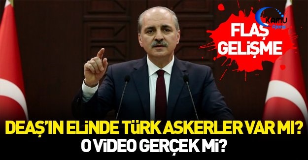 DAEŞ'in Elindeki Askerler İçin Hükümetten Açıklama