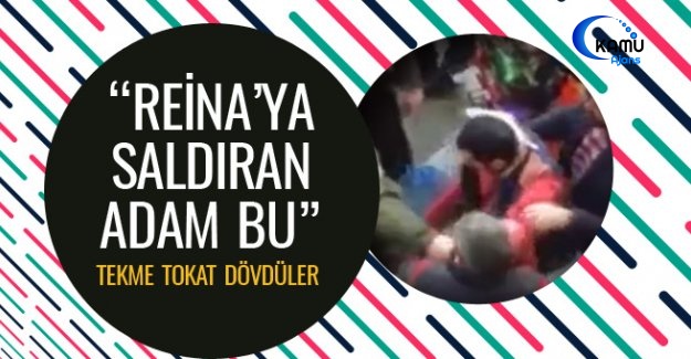 Reina Saldırganı Diye Tekme Tokat Dövdüler