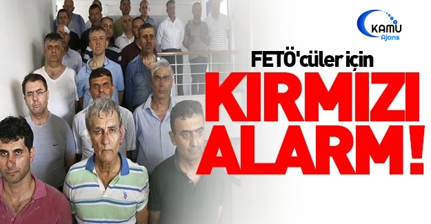 FETÖ Tutukluları İçin Kırmızı Alarm