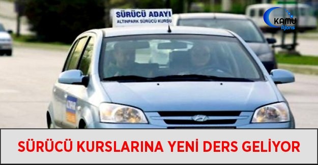 Sürücü Kurslarına Yeni Ders Geliyor
